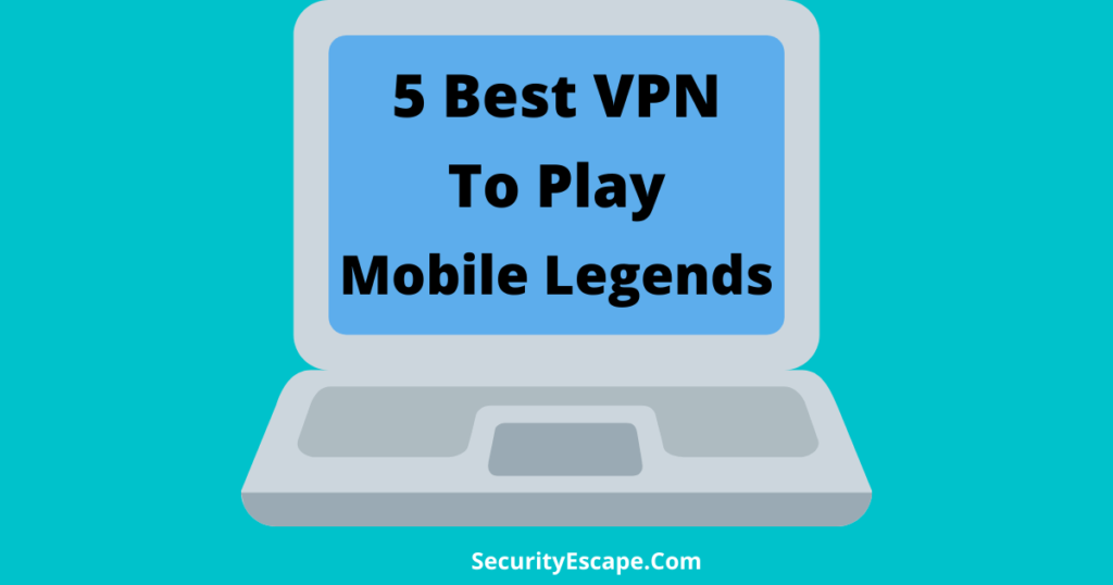 Best VPN for Playing MLBB