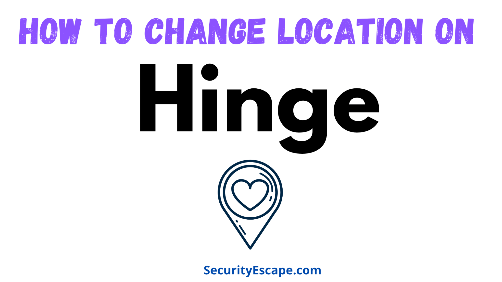How to Change Location on Hinge (Easy Step by Step Guide) Security Escape