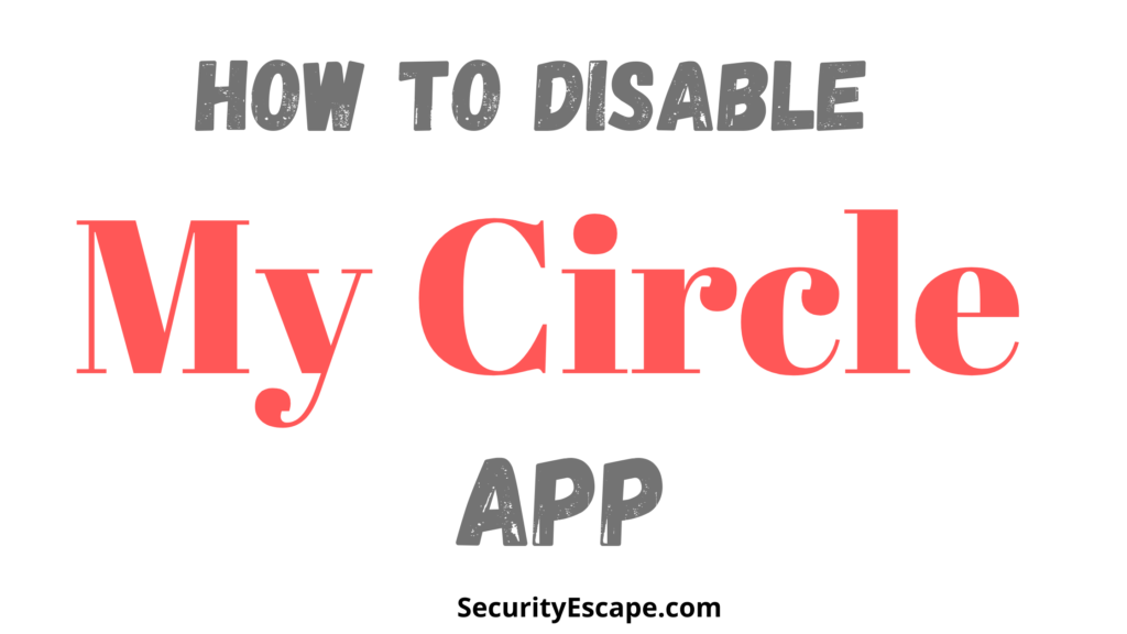 How to Disable My Circle