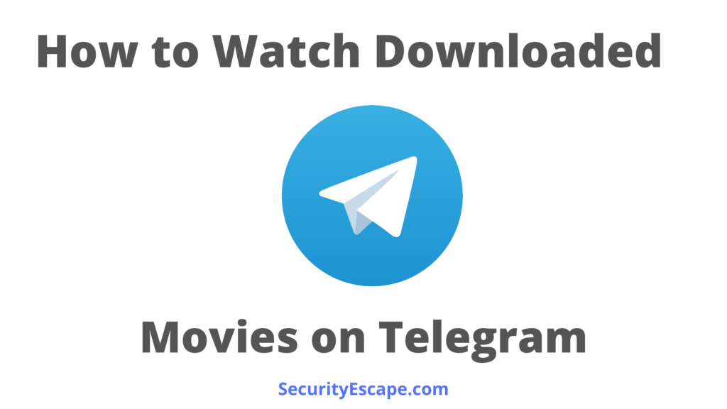 How to Watch Downloaded Movies on Telegram How to Watch Downloaded Movies on Telegram