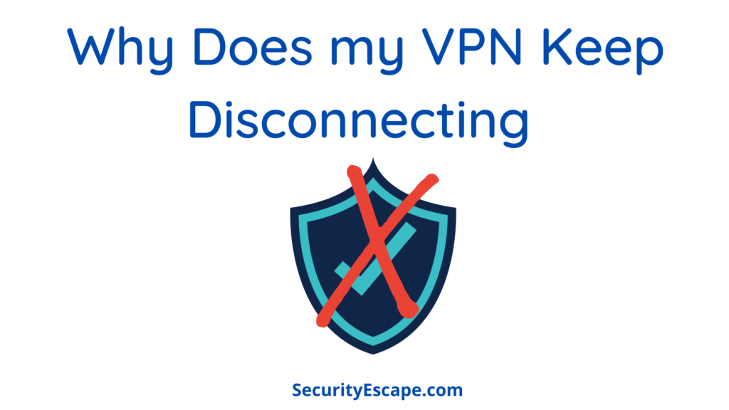 Why Does My VPN Keeps Disconnecting on My Laptop