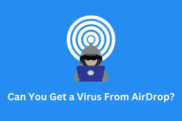 Can You Get a Virus From AirDrop