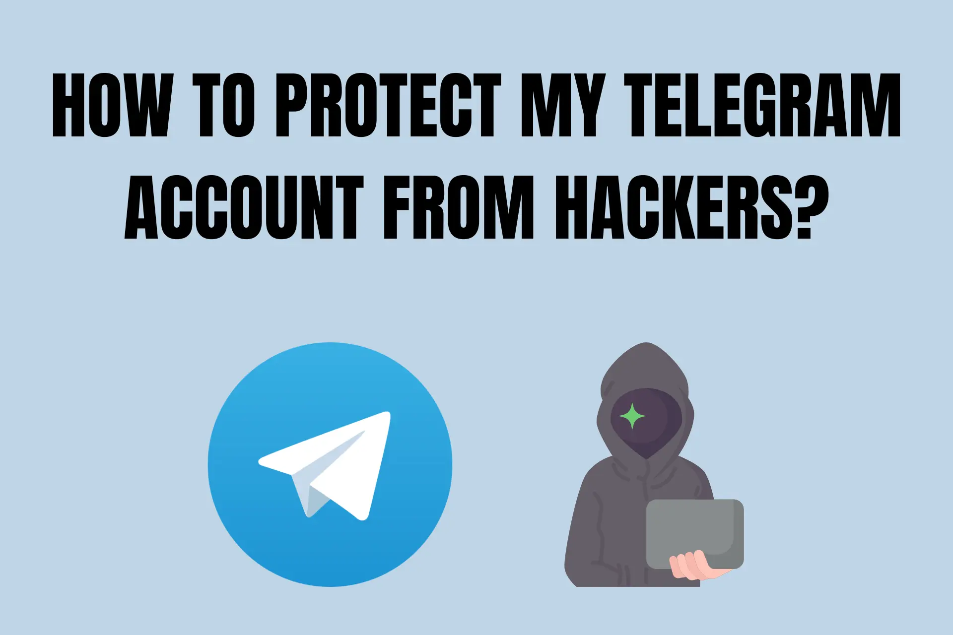 How to protect my telegram account from hackers