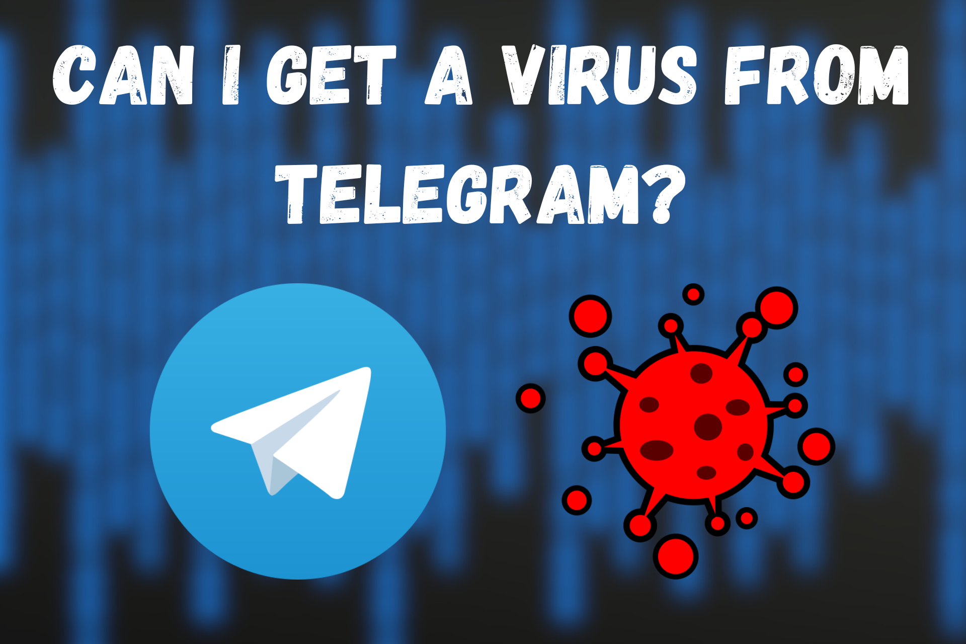 can i get a virus from telegram